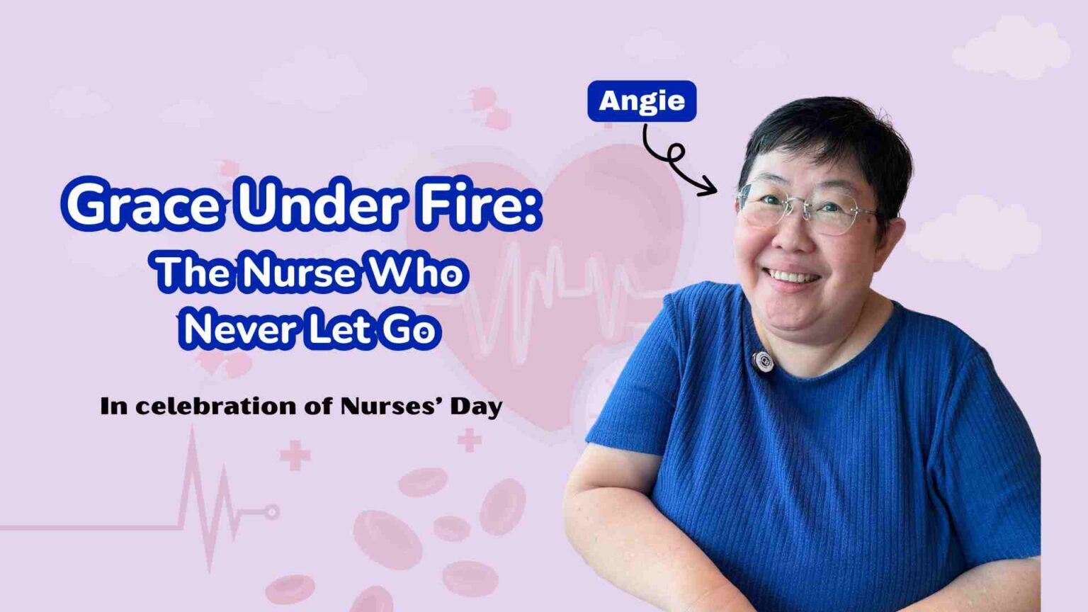 Grace Under Fire: The Nurse Who Never Let Go - Lions Befrienders
